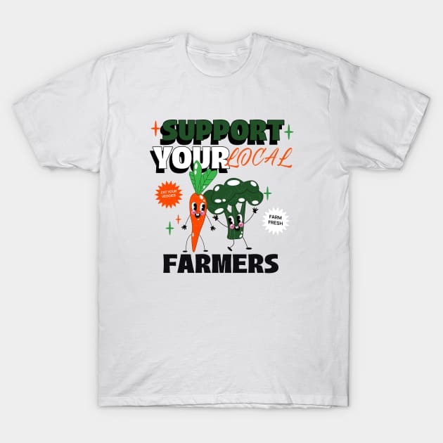 Support Your Local Farmers T-Shirt by Mountain Morning Graphics